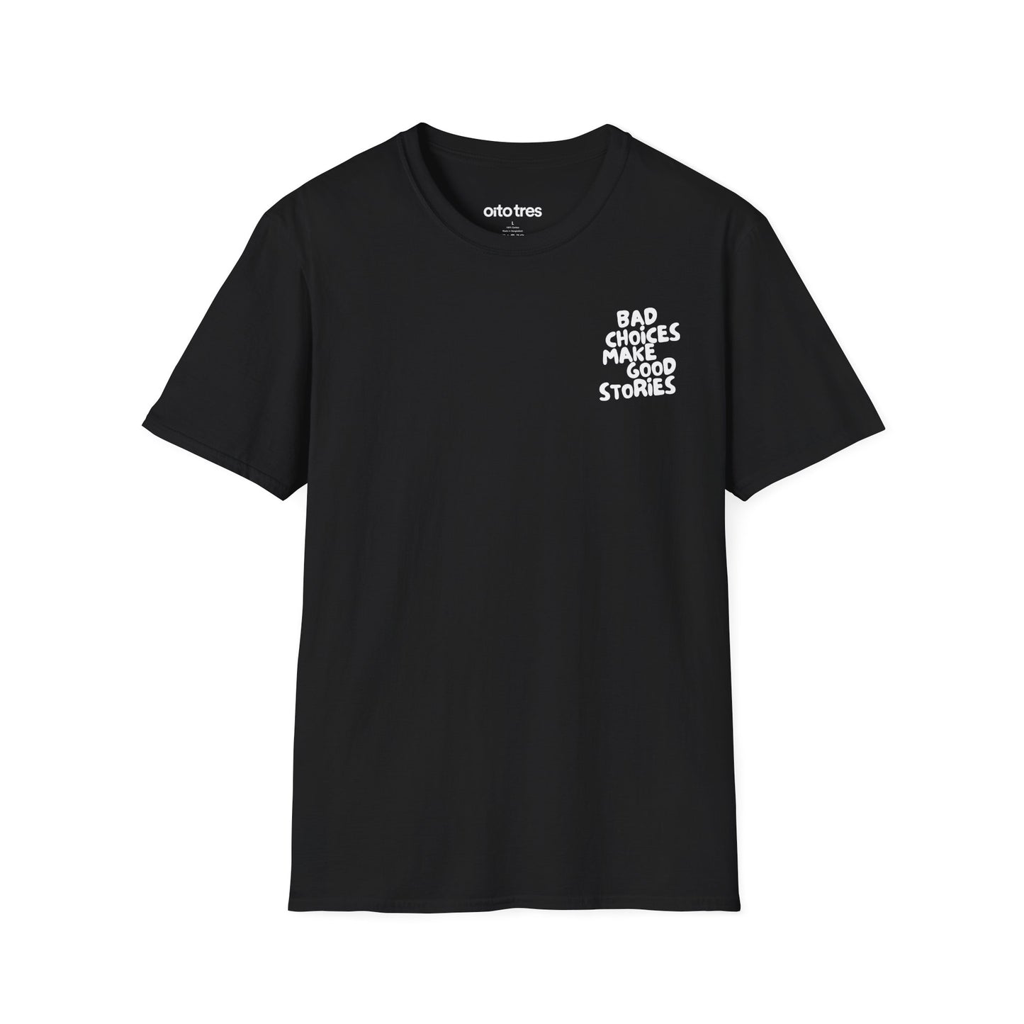 Bad Choices Make Good Stories T-Shirt