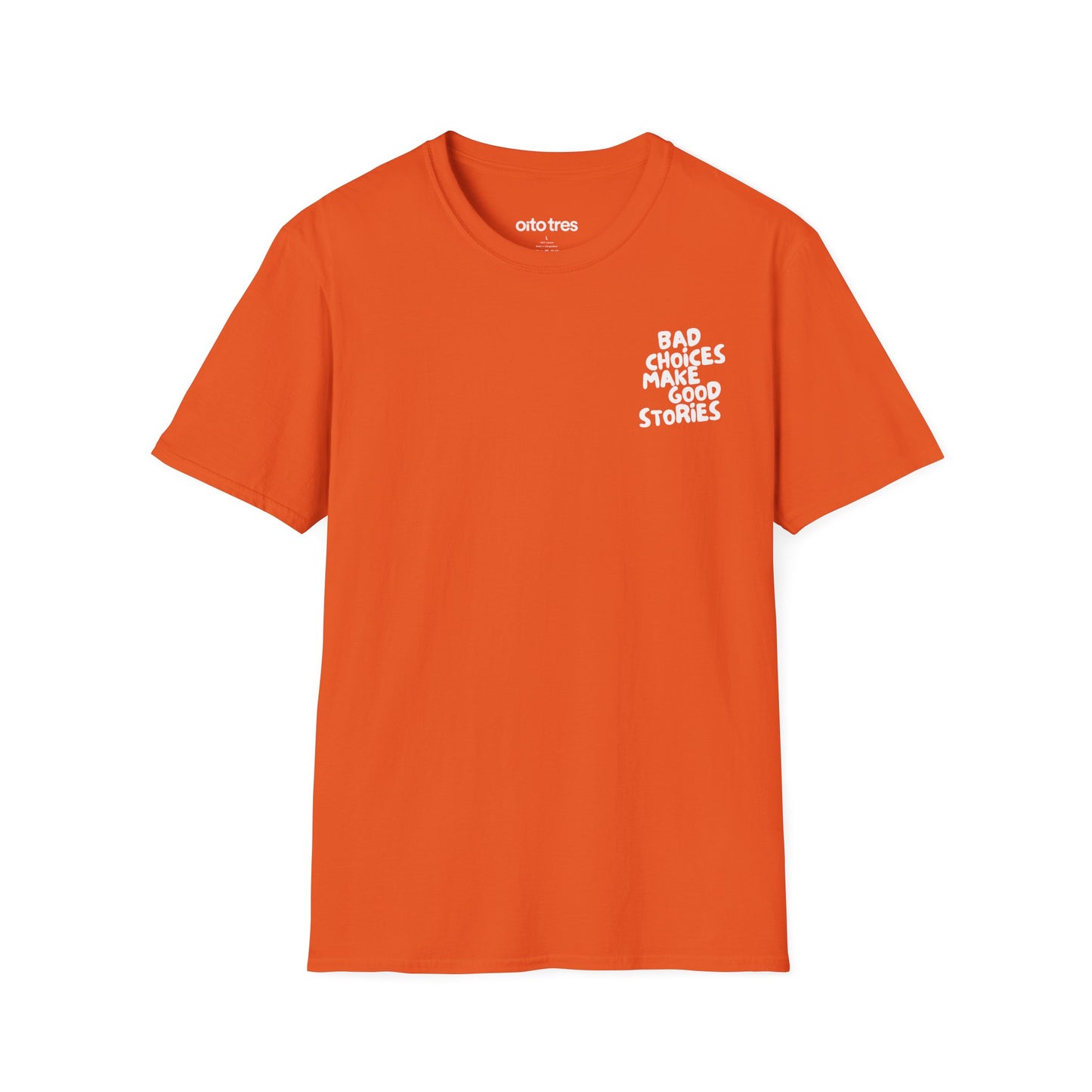 Bad Choices Make Good Stories T-Shirt