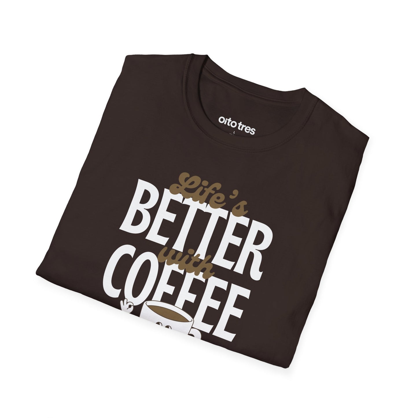Life's Better with Coffee T-Shirt