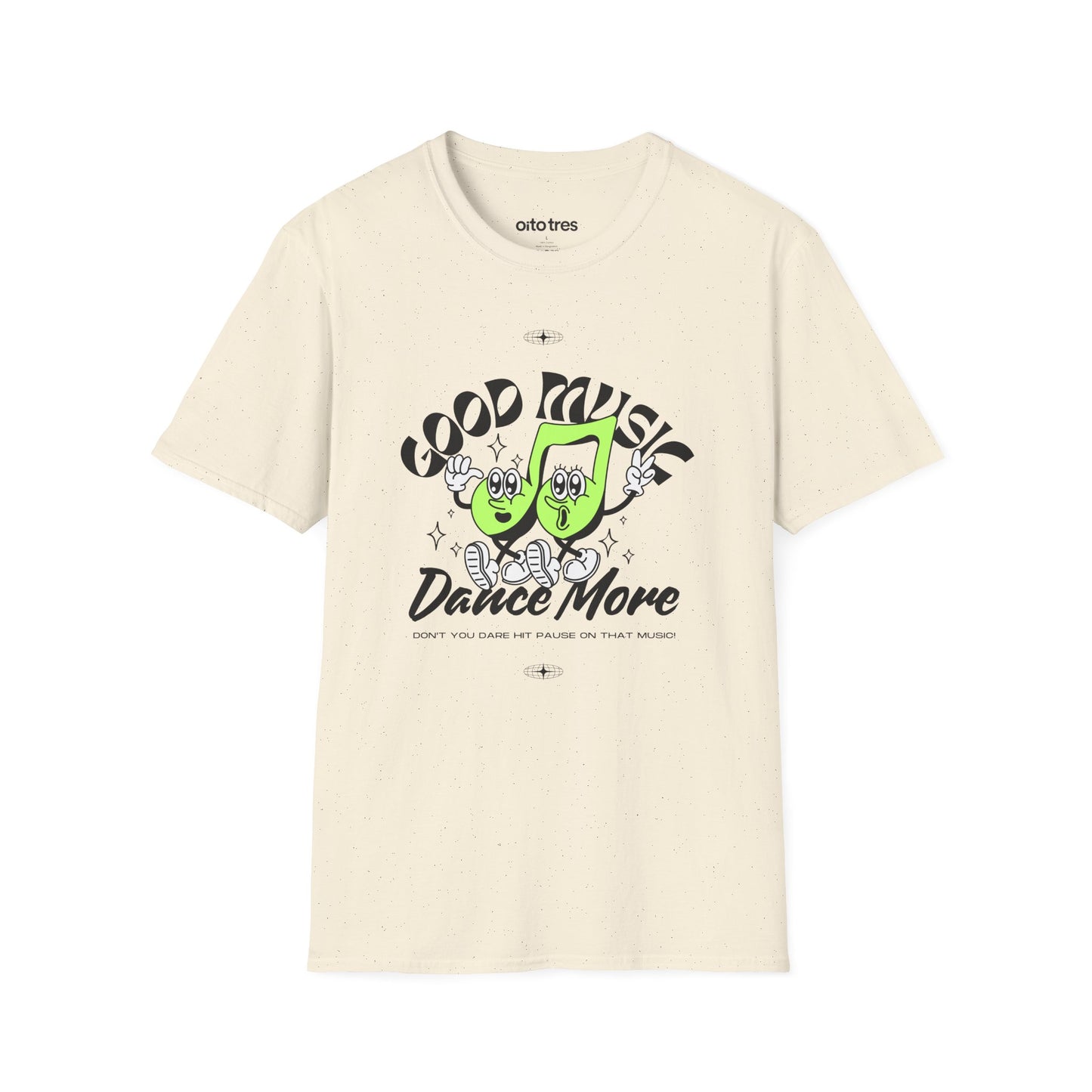 Good Music, Dance More T-Shirt