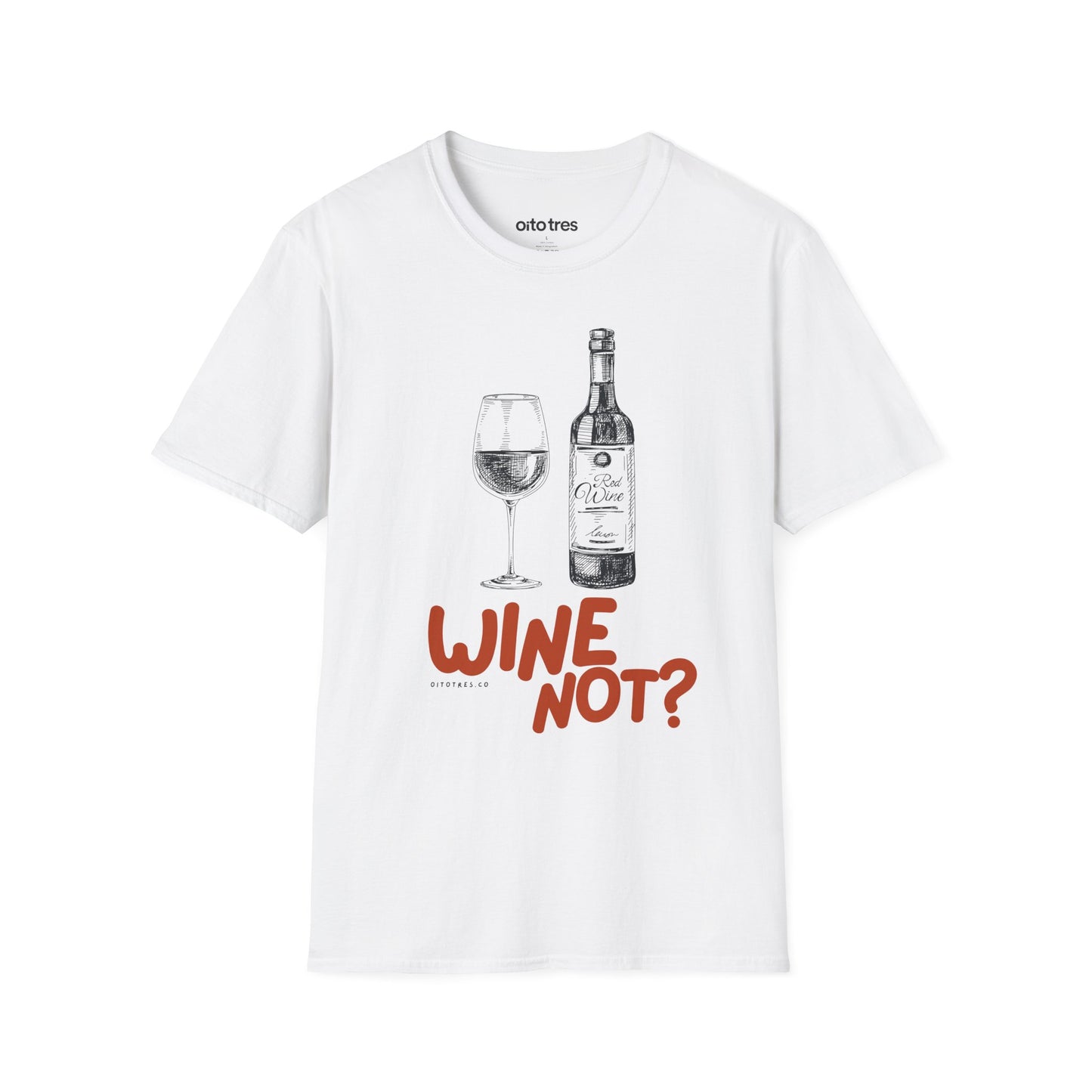 Wine Not? T-Shirt