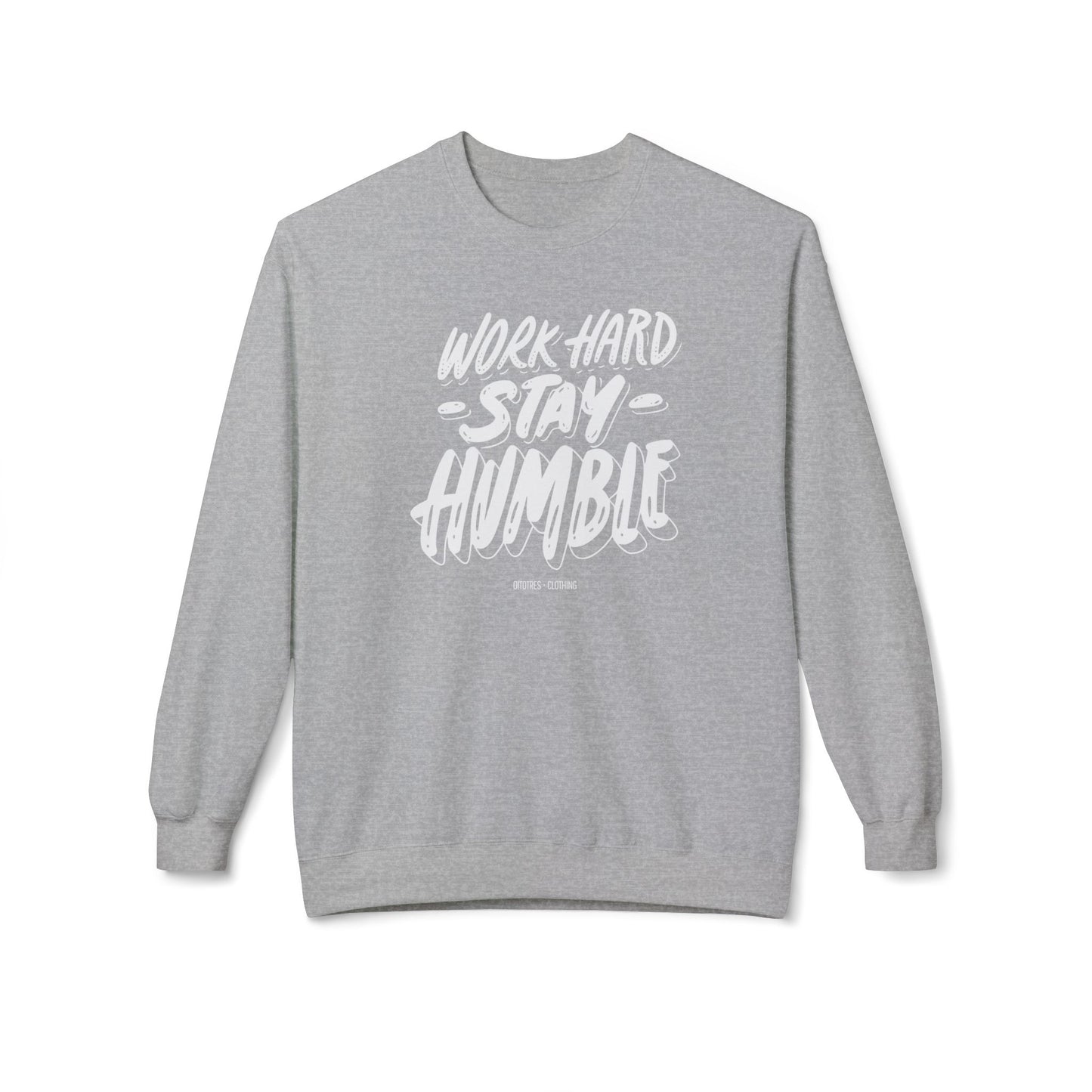Work Hard Stay Humble Sweatshirt