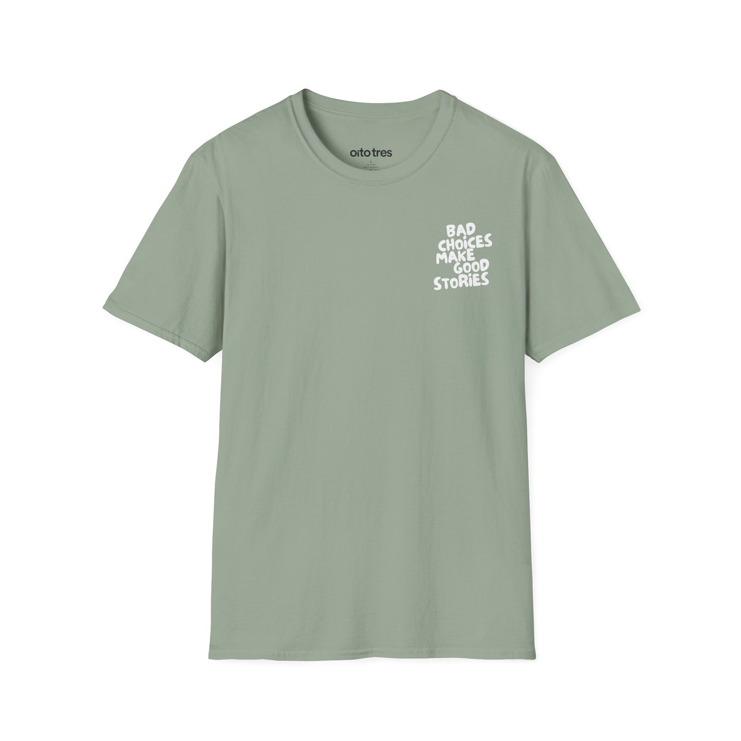 Bad Choices Make Good Stories T-Shirt