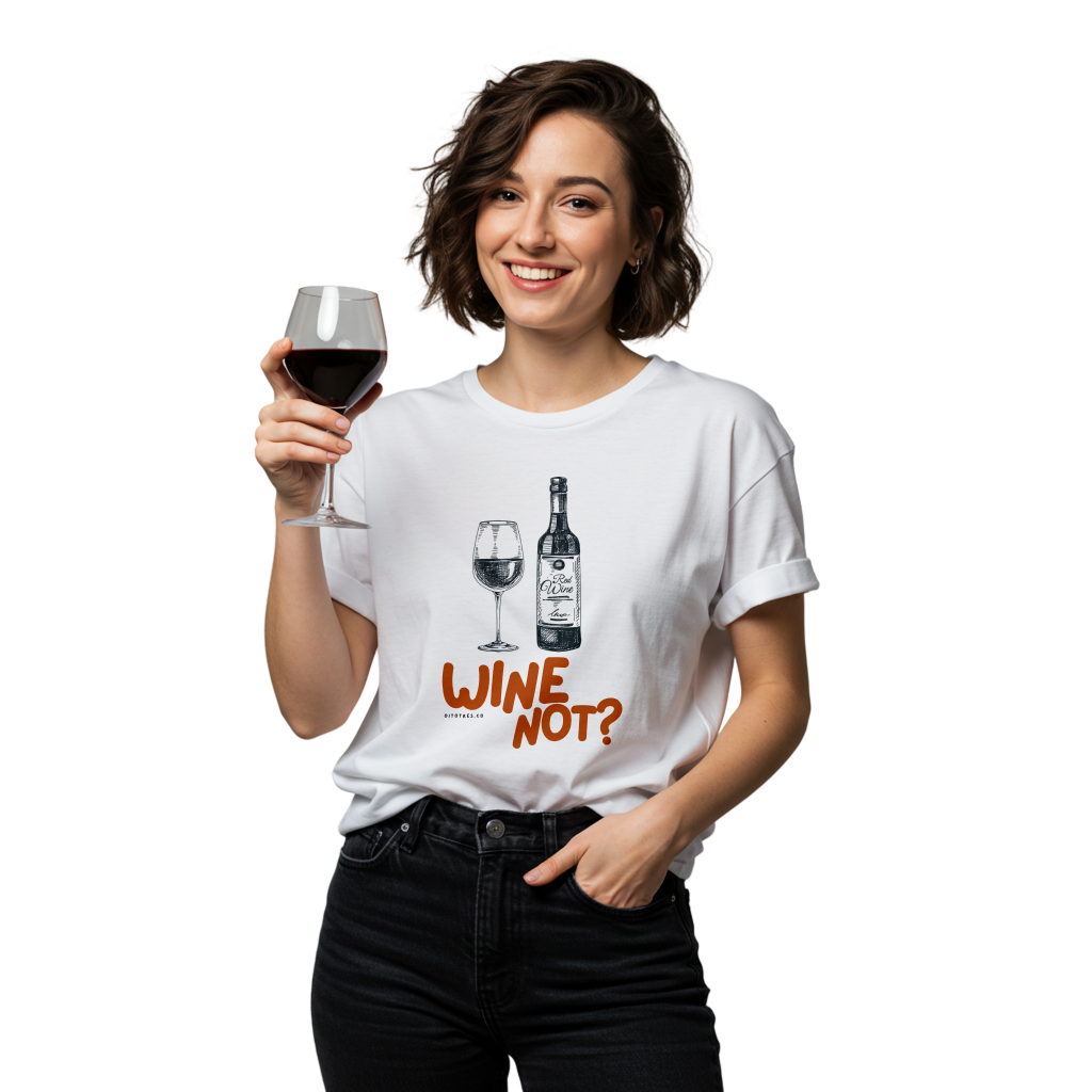 Wine Not? T-Shirt