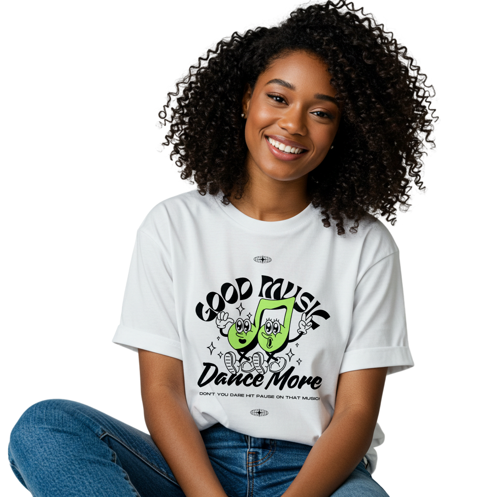 Good Music, Dance More T-Shirt