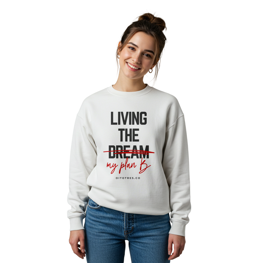 Living the Dream Sweatshirt