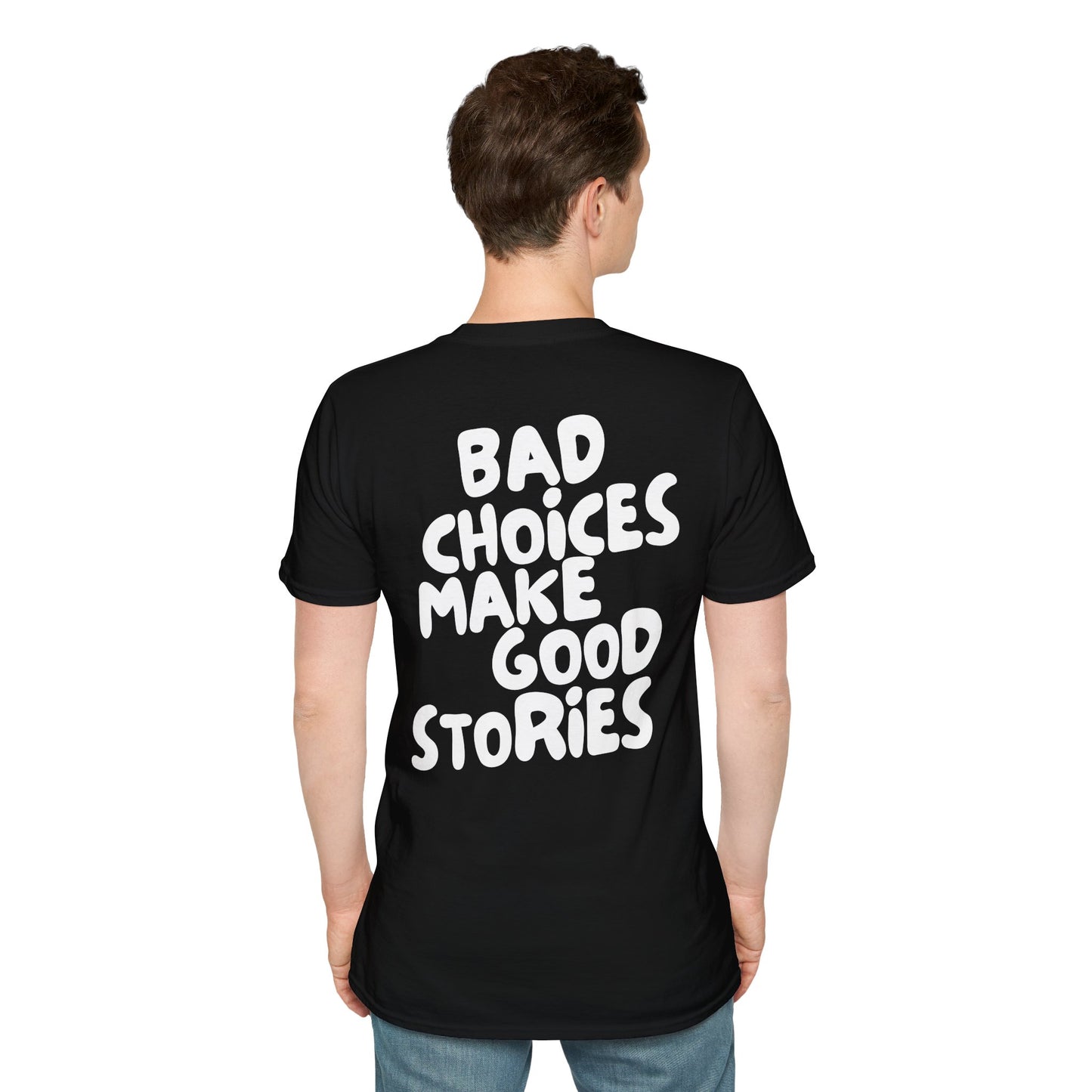 Bad Choices Make Good Stories T-Shirt