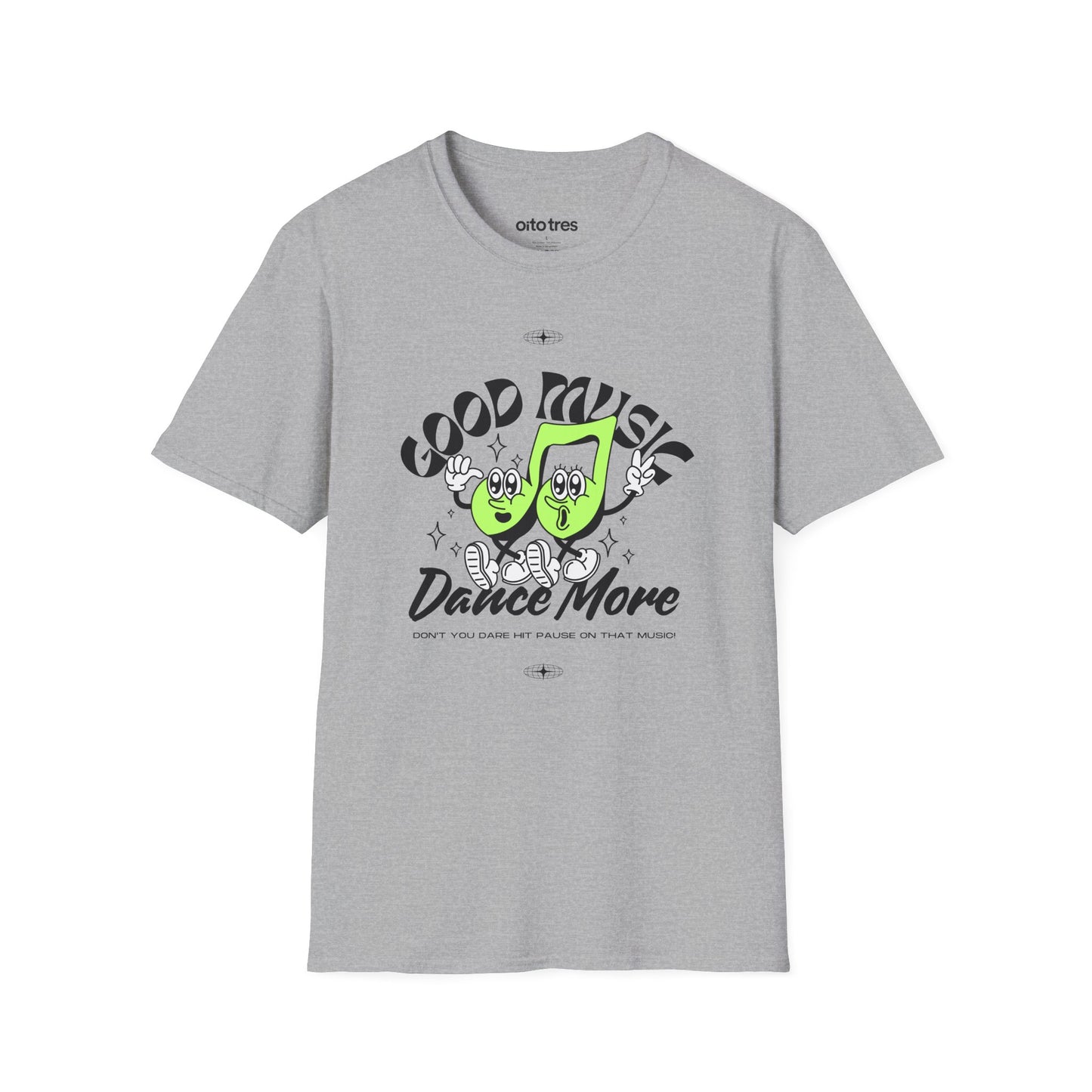 Good Music, Dance More T-Shirt