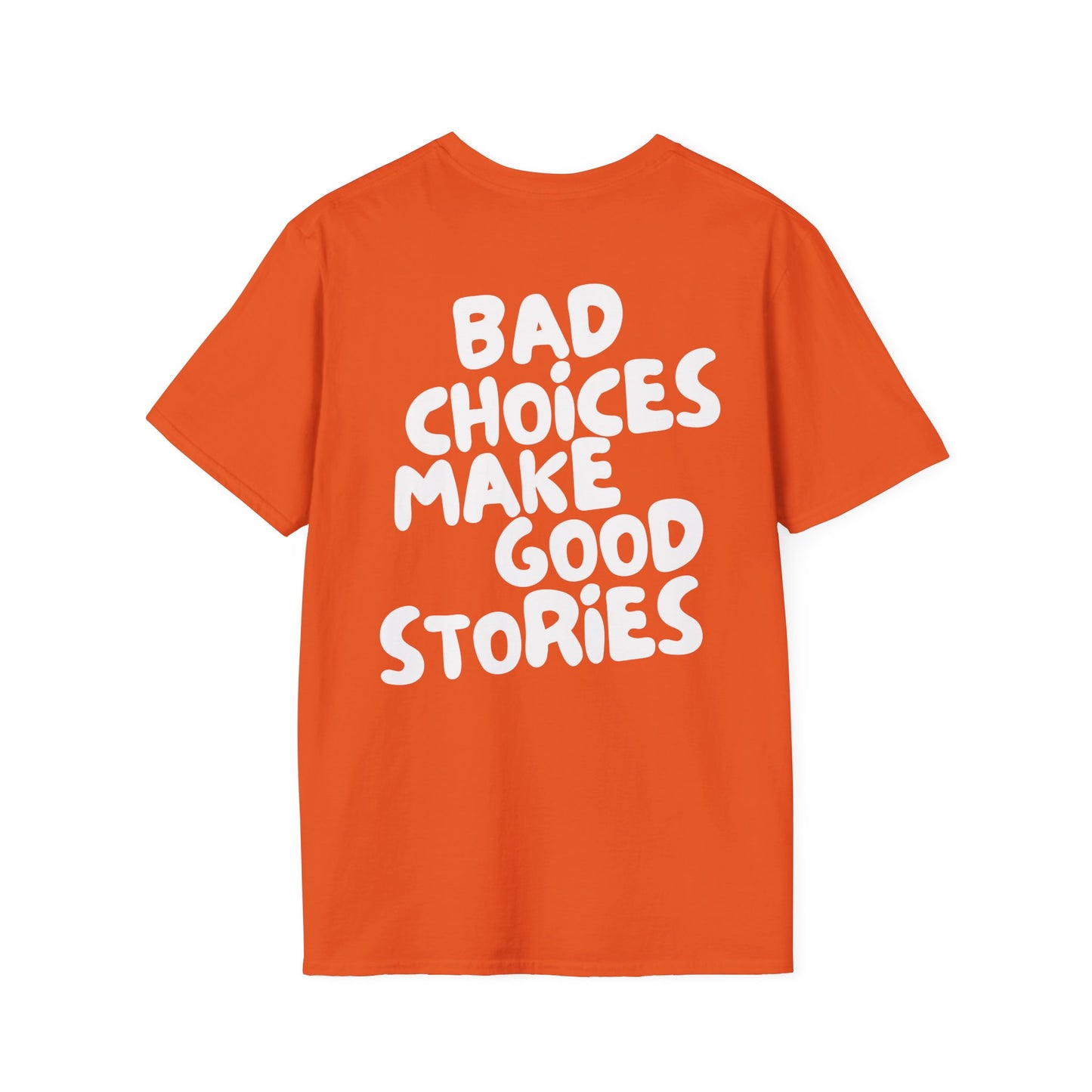 Bad Choices Make Good Stories T-Shirt