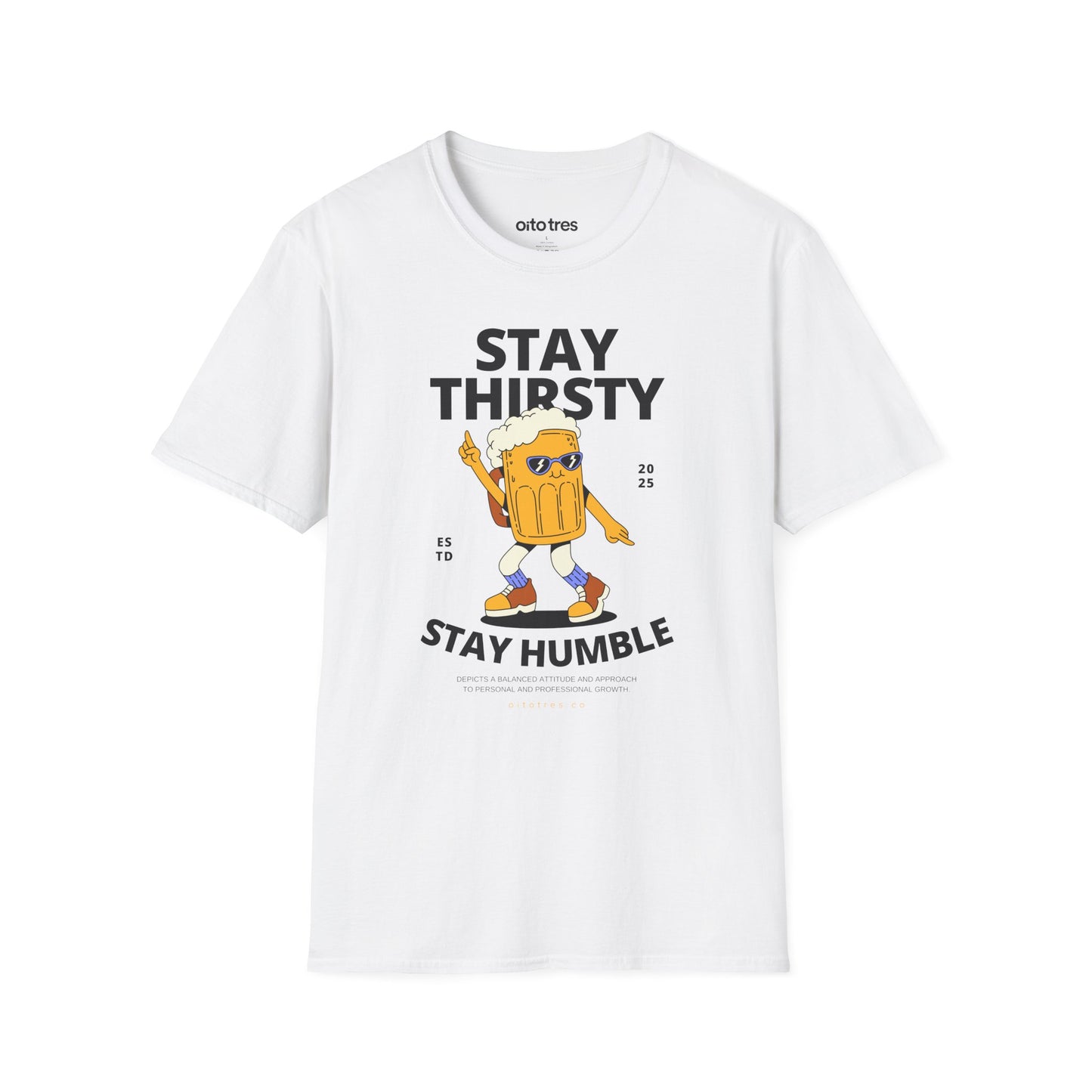 Stay Thirsty Stay Humble T-Shirt