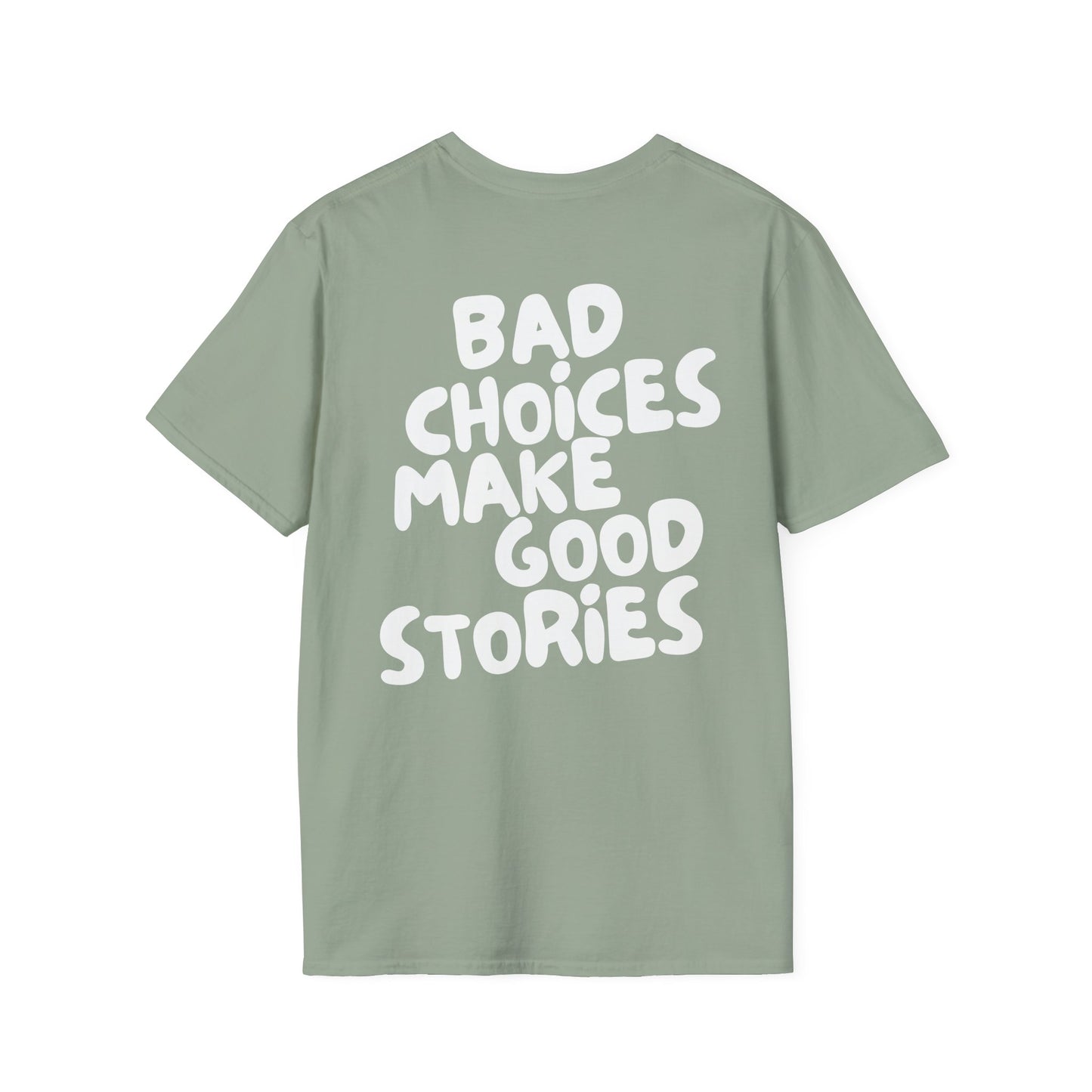 Bad Choices Make Good Stories T-Shirt