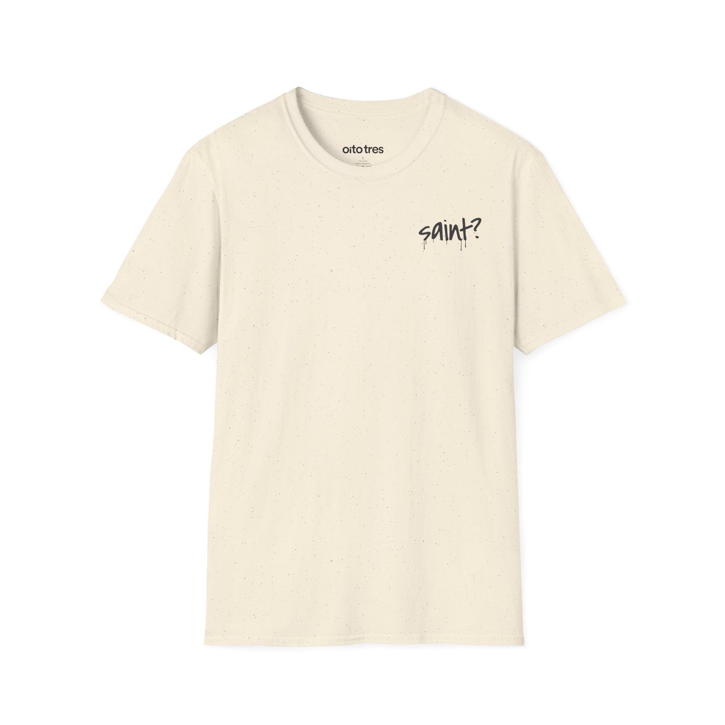 Saint? T-Shirt