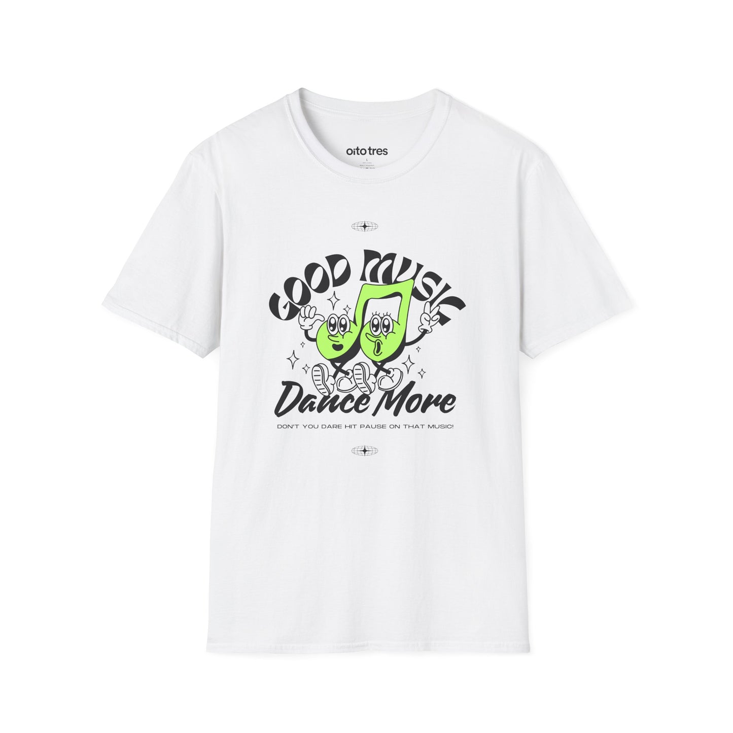 Good Music, Dance More T-Shirt