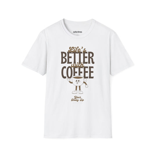 Life's Better with Coffee T-Shirt