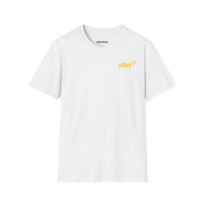 Saint? T-Shirt