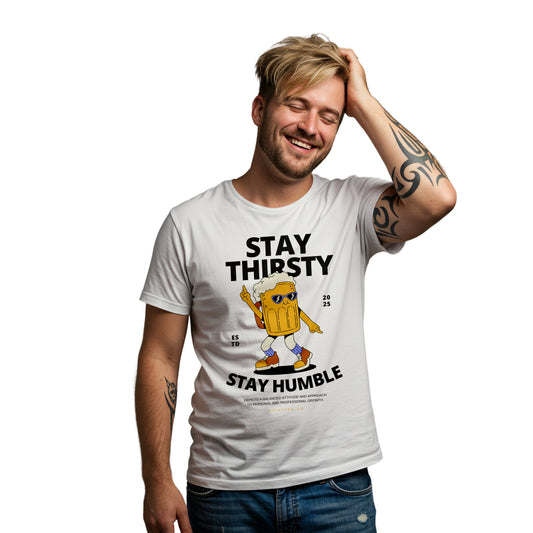 Stay Thirsty Stay Humble T-Shirt