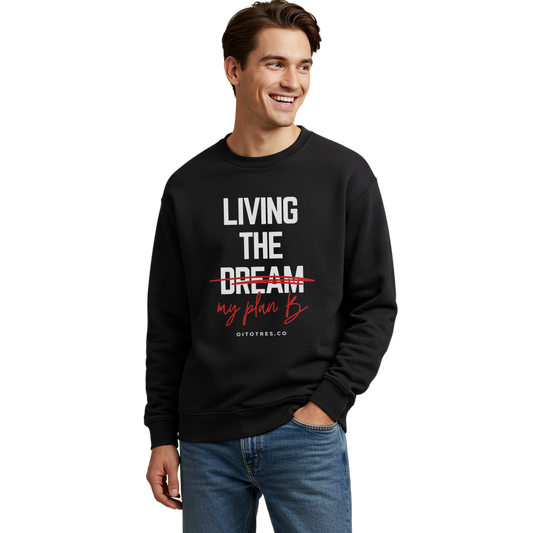 Living the Dream Sweatshirt